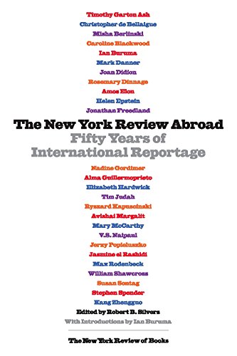 Beispielbild fr The New York Review Abroad : Fifty Years of International Reportage zum Verkauf von Better World Books