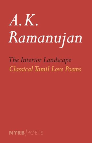 Beispielbild fr The Interior Landscape: Classical Tamil Love Poems (Nyrb Poets) zum Verkauf von WorldofBooks