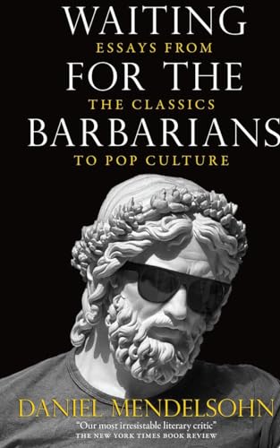 Beispielbild fr Waiting for the Barbarians : Essays from the Classics to Pop Culture zum Verkauf von Better World Books