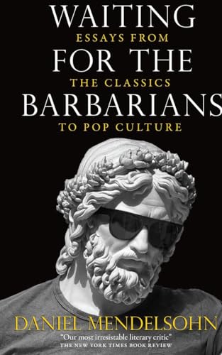 9781590177136: Waiting for the Barbarians: Essays from the Classics to Pop Culture.