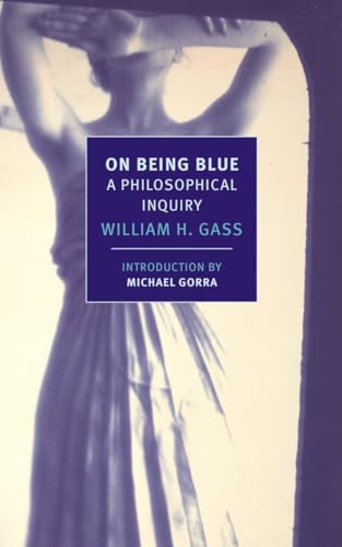 Beispielbild fr ON BEING BLUE : A PHILOSOPHICAL INQUIRY zum Verkauf von Magers and Quinn Booksellers