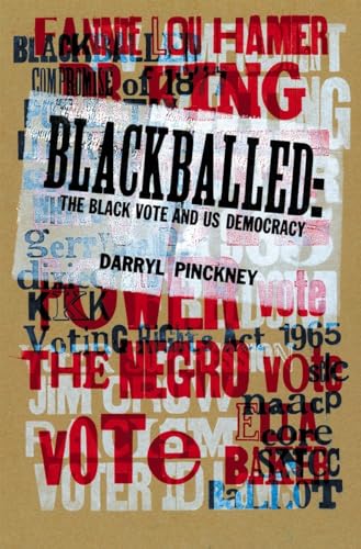 Stock image for Blackballed : The Black Vote and US Democracy for sale by Better World Books