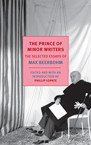 9781590178287: The Prince of Minor Writers: The Selected Essays of Max Beerbohm