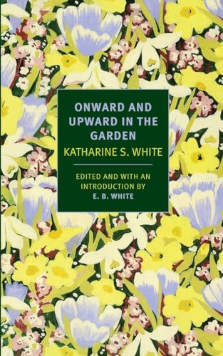 Beispielbild fr Onward and Upward in the Garden (New York Review Books Classics) zum Verkauf von BooksRun