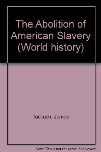 9781590180020: The Abolition of American Slavery (World history)