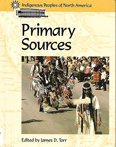 Indigenous Peoples of North America - Primary Sources (9781590180105) by James D. Torr