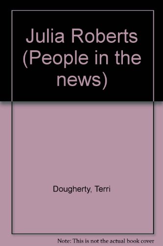 People in the News - Julia Roberts (9781590181393) by Terri Dougherty