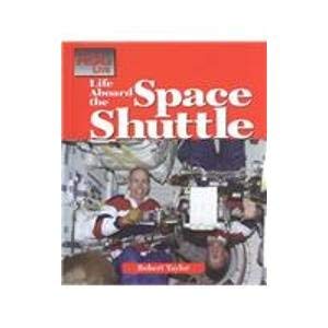 9781590181546: Life aboard the Space Shuttle (The way people live)