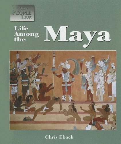 Stock image for Life among the Maya for sale by Better World Books: West