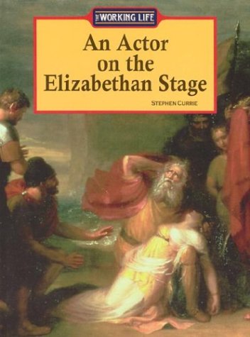 9781590181744: An Actor Working on the Elizabethan Stage (The working life)