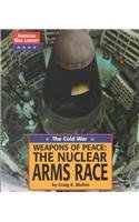Beispielbild fr Weapons of Peace: The Nuclear Arms Race zum Verkauf von Better World Books