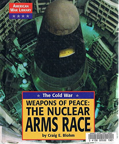 Imagen de archivo de Weapons of Peace: The Nuclear Arms Race a la venta por Better World Books