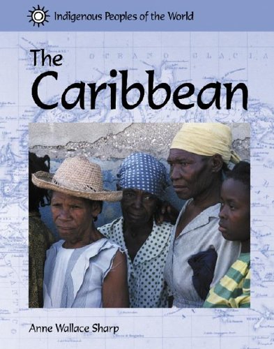 Stock image for Indigenous Peoples Of The World - The Caribbean (Indigenous Peoples Of The World) for sale by Library House Internet Sales