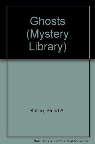 The Mystery Library - Ghosts (9781590182901) by Kallen, Stuart A.