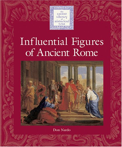 9781590183151: Influential Figures of Ancient Rome (Lucent Library of Historical Eras)