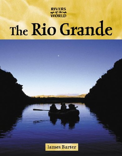 Beispielbild fr Rivers of the World - The Rio Grande zum Verkauf von Wonder Book