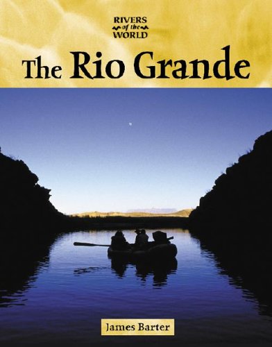 9781590183656: The Rio Grande (Rivers of the World)