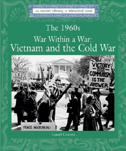 Imagen de archivo de The 1960's: War Within a War, Vietnam and the Cold War a la venta por ThriftBooks-Dallas
