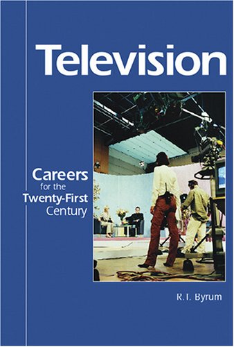 Careers for the Twenty-First Century - Television - Byrum, R. T.