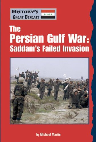 Persian Gulf War (History's Greatest Defeats) (9781590184288) by Martin, Michael