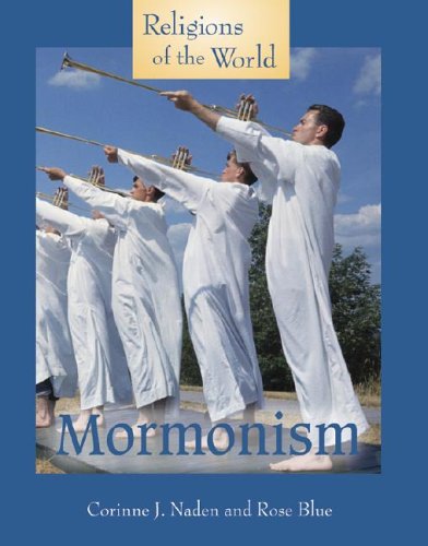 Religions of the World - Mormonism (9781590184523) by Naden, Corinne J.; Blue, Rose