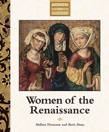 Imagen de archivo de Women of the Renaissance (Women in History) a la venta por Irish Booksellers