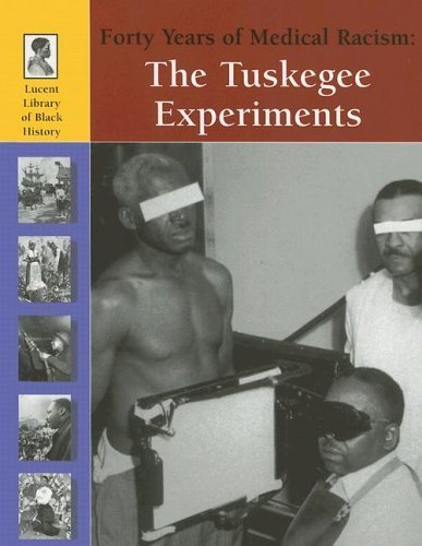 Stock image for Forty Years of Medical Racism: The Tuskegee Experiments (American Secrets & Scandals) for sale by Ergodebooks