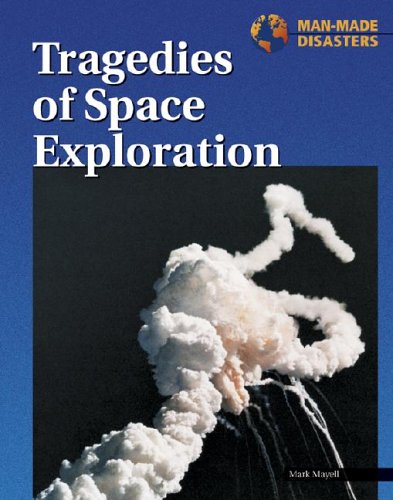 Man-Made Disasters - Tragedies of Space Exploration (9781590185087) by Mayell, Mark