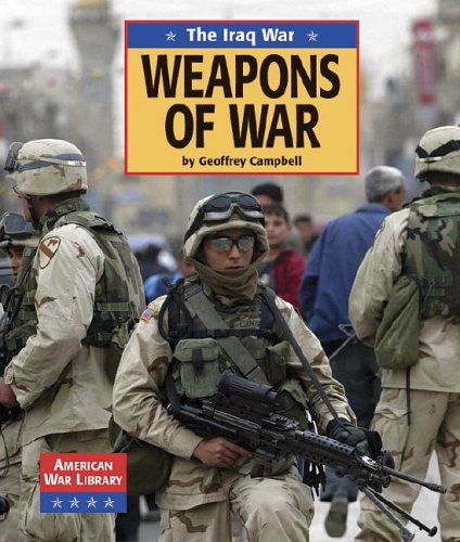 Imagen de archivo de The Iraq War: Weapons of War (American War Library) a la venta por Irish Booksellers