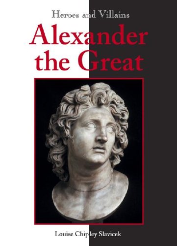 Heroes & Villains - Alexander the Great (9781590185957) by Slavicek, Louise Chipley