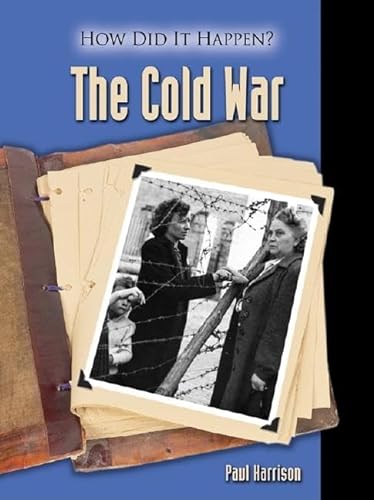 The Cold War (How Did It Happen ?) (9781590186039) by Harrison, Paul