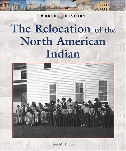 Beispielbild fr The Relocation of the North American Indian zum Verkauf von Better World Books: West