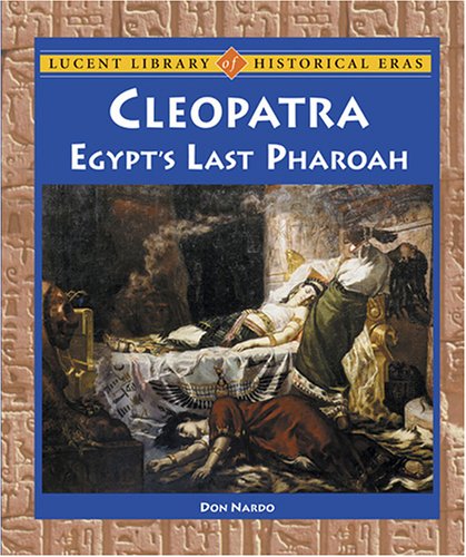 9781590186602: Cleopatra: Egypt's Last Pharaoh (Lucent Library of Historical Eras)
