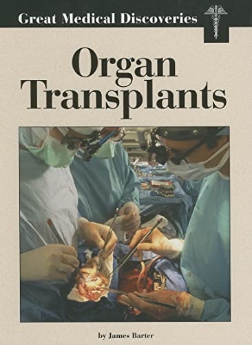 9781590186848: Organ Transplants (Great Medical Discoveries)