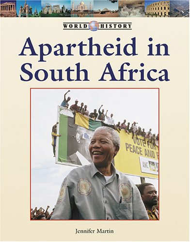 Apartheid in South Africa (World History) (9781590186961) by Martin, Michael J.