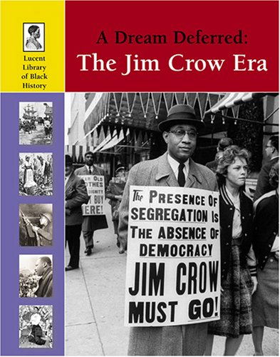 Beispielbild fr A Dream Deferred : The Jim Crow Era zum Verkauf von Better World Books