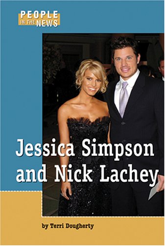 People in the News - Jessica Simpson and Nick Lachey (9781590187210) by Dougherty, Terri