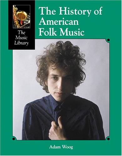 Beispielbild fr The History of American Folk Music (Music Library) zum Verkauf von PlumCircle