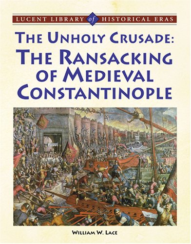 Beispielbild fr Unholy Crusade : The Ransacking of Medieval Constantinople zum Verkauf von Better World Books