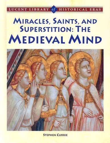 Beispielbild fr Miracles, Saints, and Pagan Superstition : The Medieval Mind zum Verkauf von Better World Books