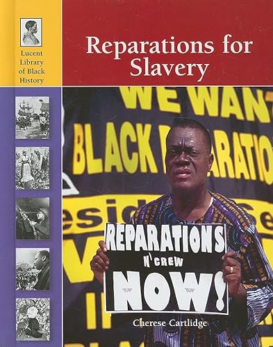 Imagen de archivo de Reparations for Slavery (Lucent Library of Black History) a la venta por Irish Booksellers
