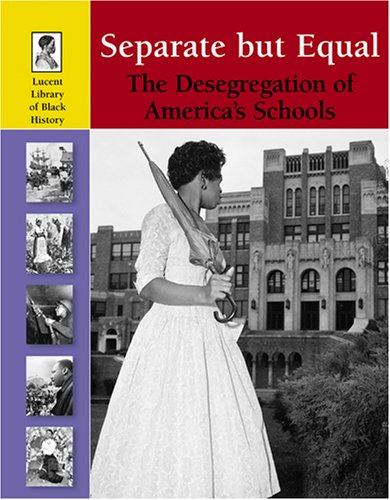 Stock image for Separate but Equal : The Desegregation of American Schools for sale by Better World Books