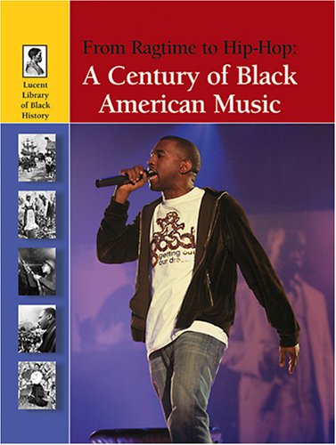 Stock image for A Century of Black American Music: From Ragtime to Hip-Hop for sale by ThriftBooks-Dallas