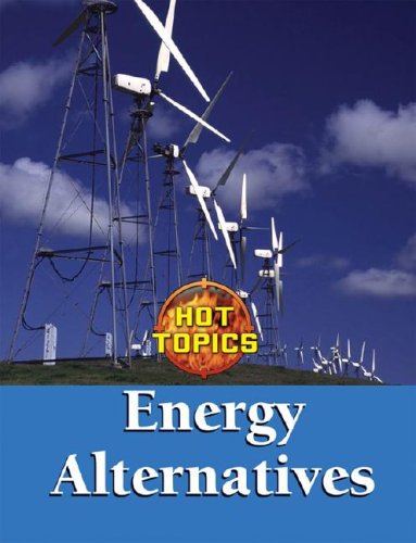 Energy Alternatives (Hot Topics) (9781590189801) by Povey, Karen