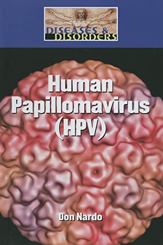 Human Papillomavirus (Hpv) (Diseases and Disorders) (9781590189986) by Nardo, Don
