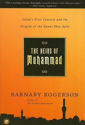 Beispielbild fr The Heirs of Muhammad : Islam's First Century and the Origins of the Sunni-Shia Split zum Verkauf von Better World Books