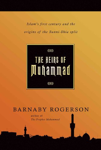 9781590200223: The Heirs of Muhammad: Islam's First Century and the Origins of the Sunni-shia Split