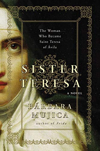 Beispielbild fr Sister Teresa: The Woman Who Became Spain's Most Beloved Saint zum Verkauf von Wonder Book