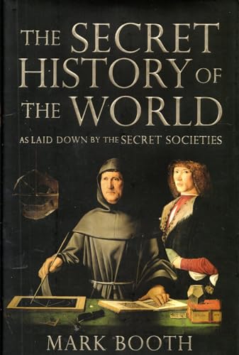 Imagen de archivo de The Secret History of the World: As Laid Down by the Secret Societies a la venta por Goodwill Books