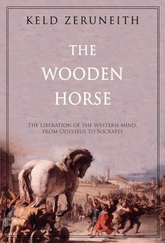 Stock image for The Wooden Horse: From Odysseus to Socrates for sale by Dunaway Books